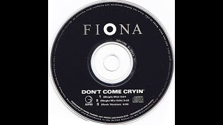 Fiona - Don&#39;t Come Cryin&#39; (Single Mix)