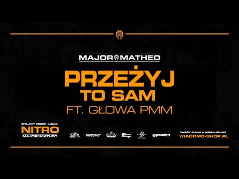 Major x Matheo ft. Głowa PMM - "Przeżyj to sam"