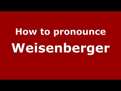 How to Pronounce Weisenberger - PronounceNames.com