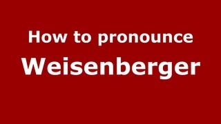 How to pronounce Weisenberger