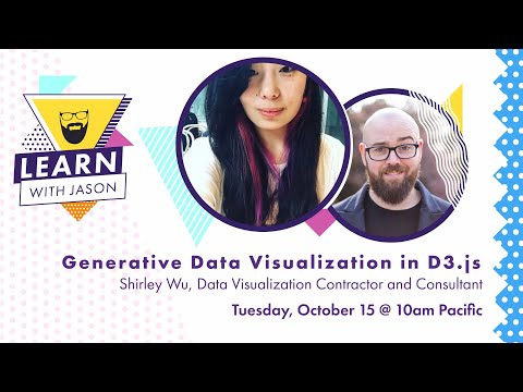 Generative Data Visualization (with Shirley Wu) — Learn With Jason