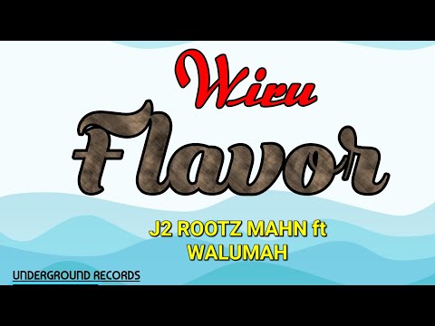 J2 Rootz Mahn ft Walumah - Wiru Flavor (2023)[Walumah@UnderGround Records]@jaywesplaylist
