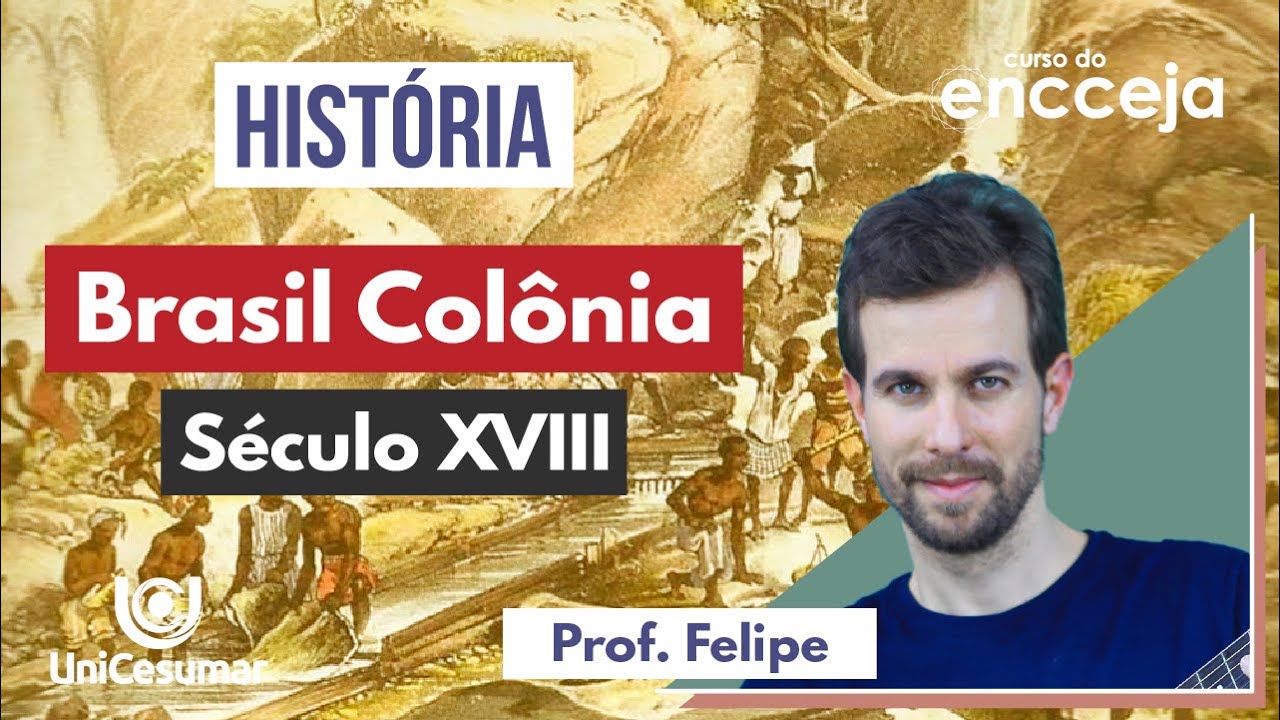 BRASIL COLÔNIA (SÉCULO XVIII) | RESUMO DE HISTÓRIA PARA O ENCCEJA