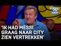 'Ik had Messi graag naar City zien vertrekken' | VERONICA INSIDE