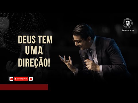 DEUS TEM UMA DIREÇÃO PARA VOCÊ | PR LUCAS GOMES