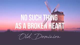 Old Dominion - No Such Thing as a Broken Heart (Lyrics)
