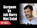 Pankaj Tripathi Reaction On Gurgaon Vs Jab Harry Met Sejal |