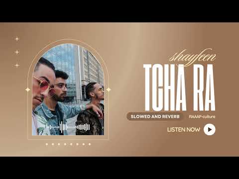 SHAYFEEN, OUENZA, TOTO, MADD & WEST - TCHA RA [𝐒𝐥𝐨𝐰𝐞𝐝 + 𝐑𝐞𝐯𝐞𝐫𝐛]