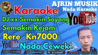 Download lagu DJ XX RERE - Semakin Sayang Semakin Kejam [Karaoke] Kn7000 - Nada Wanita | Ajrin Musik mp3