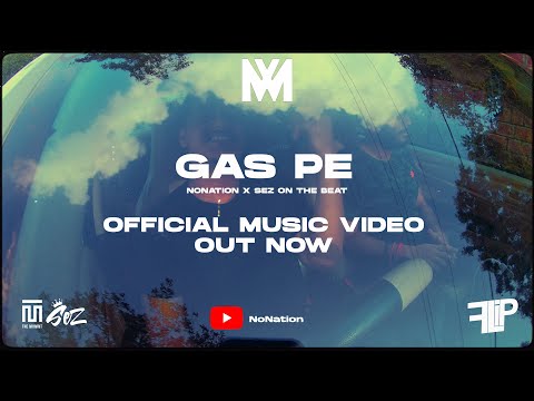 Gas Pe - NoNation x Sez On The Beat | Official Music Video | The MVMNT