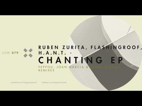 LOW079 Ruben Zurita, Flashingroof, H.A.N.T. - Chanting (Joan Garcia Remix) [LOW GROOVE]