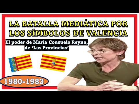 Batalla mediática por símbolos de Valencia (1981) -  El poder de Mª Consuelo Reyna