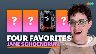 Four Favorites with Jane Schoenbrun