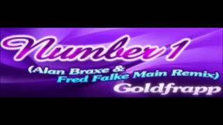 Number 1 (Alan Braxe &amp; Fred Falke Main Remix) - Goldfrapp