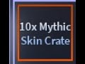 [AUT] OPENING 10X MYTHIC SKIN CRATE