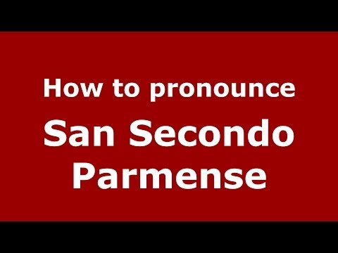 How to pronounce San Secondo Parmense (Italian/Italy) - PronounceNames.com