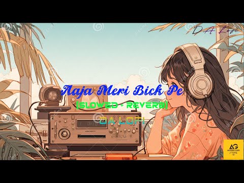 AAJA MERI BIKE PE - Tony Kakkar [SLowed + Reverb] | Romantic Love Song | Full Song | DA Lofi