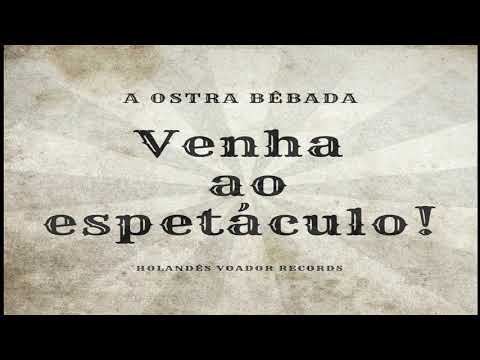 A Ostra Bêbada - Venha ao espetáculo