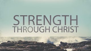 Strength Through Christ