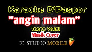 Download lagu Karaoke D'paspor 'angin malam' musik cover fl studio mobile v2.0.8 mp3
