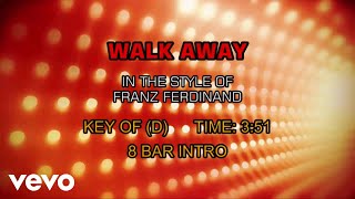 Franz Ferdinand - Walk Away (Karaoke)
