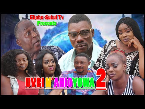 ...UVBI  N' AHIOYOWA Part 2 (2020 latest Benin movie)