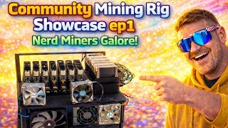 Community Mining Rig Showcase EP1 Nerd Miners Galore !
