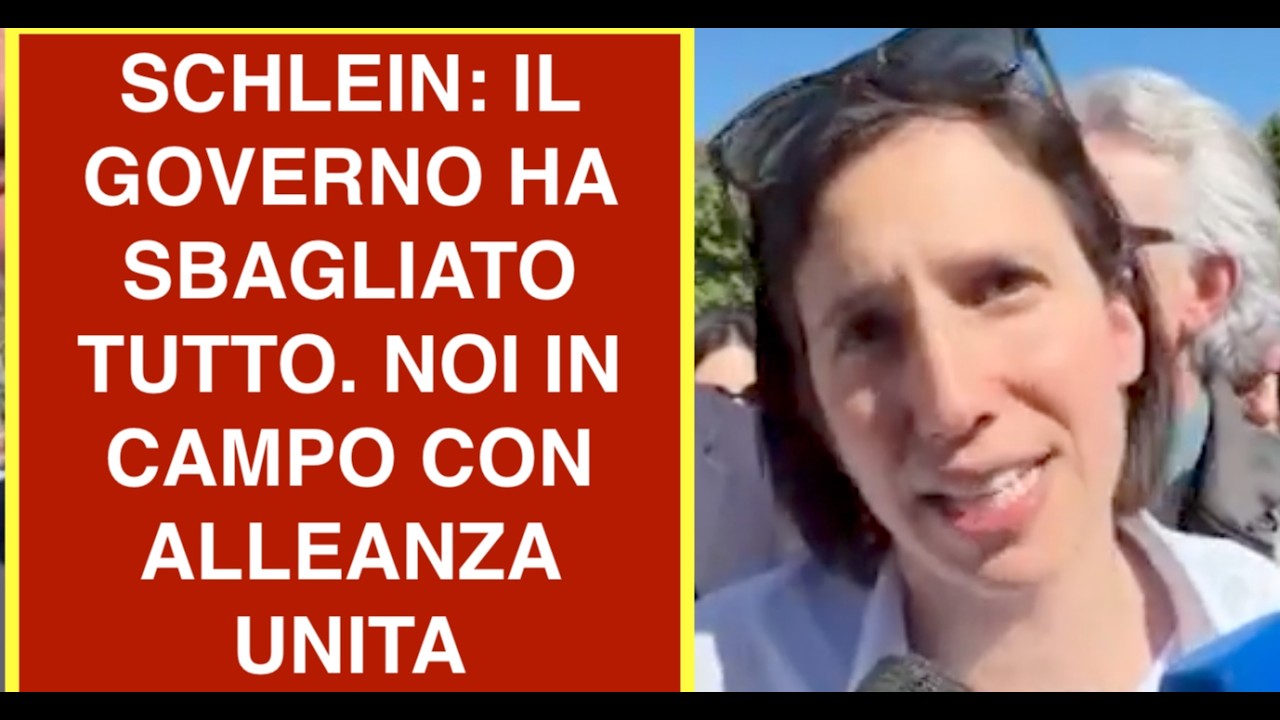 SCHLEIN: IL GOVERNO HA SBAGLIATO TUTTO. NOI IN CAMPO CON ALLEANZA UNITA