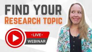 How To Find A Research Topic: Full Tutorial Webinar With Examples + Free Worksheet