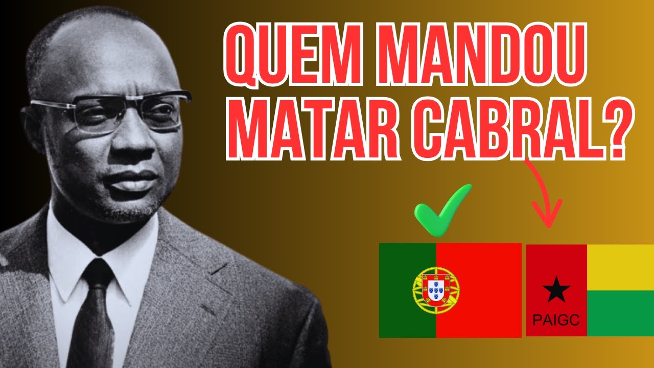 Quem Realmente Matou Amílcar Cabral? A Verdade Não Contada