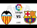 Valencia vs Barcelona | VAL vs BAR | La Liga 2023 Live Football Match Today