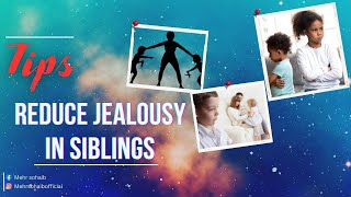 Tips to reduce Jealousy in Siblings |  بچوں میں جلن کیسے ختم کی جائے