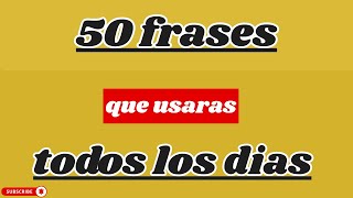 ⭐️50 FRASES EN INGLÉS QUE USARÁS TODOS LOS DÍAS|| CON ESTO APRENDERÁS MUCHO😱