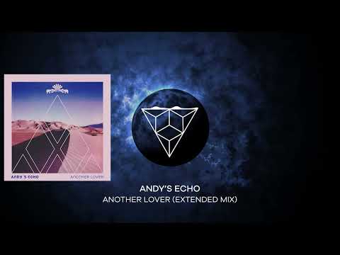 PREMIERE: Andy's Echo - Another Lover (Extended Mix) [3000Grad Records]