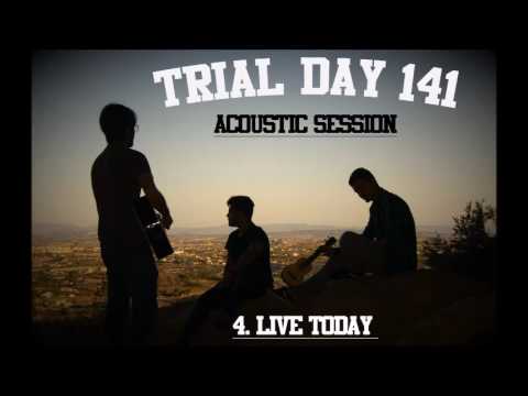 Trial Day 141 - Live Today (Acoustic Session)