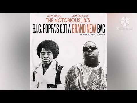 The Notorious B.I.G. x James Brown - Big Poppa's Got A Brand New Bag (Amerigo Gazaway Remix)