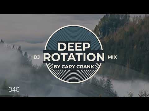 Cary Crank's Deep Rotation 040 - Deep and dark Progressive House Dj Mix