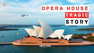 The Tragic Story Behind The Opera House That You Never Know !