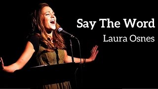 "Say the Word" - Laura Osnes (Kerrigan-Lowdermilk)