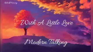 [Vietsub lyrics] With A Little Love - Modern Talking