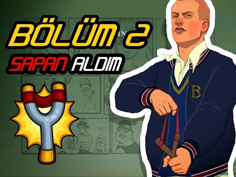 Bully Türkçe Bölüm 2- Sapan Aldım