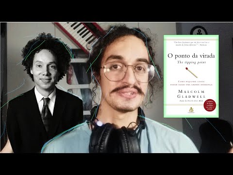 At que ponto pequenas mudanas geram grandes consequncias? | O ponto de virada (Malcolm Gladwell)