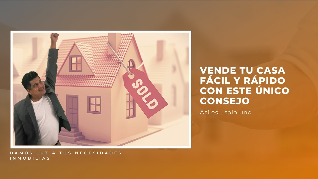Vende tu casa fácil y rápido con este único consejo