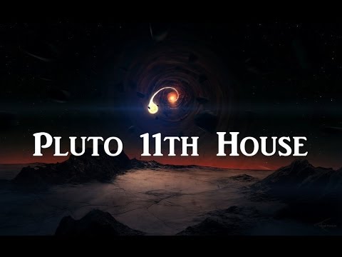 Spiritual astrology | Pluto in your Chart | Pluto 11th house | Aquarius