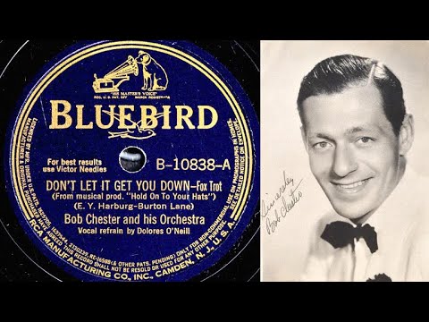 Don't Let It Get You Down - Bob Chester (Dolores O'Neill, v.) 1940
