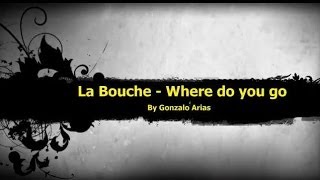 La Bouche - Where do you go (Techno) by Gonarpa