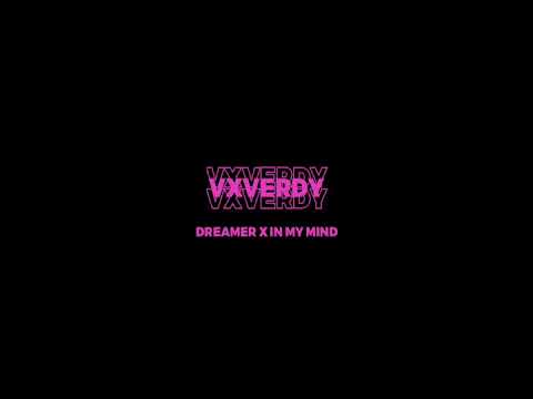vxverdy - dreamer x in my mind
