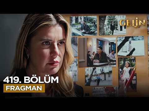 Gelin Dizisi 3. Sezon 419. Bölüm Fragmanı