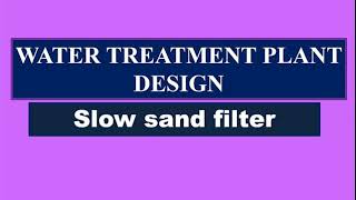 Slow sand filter| design problem| water treatment system