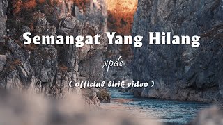 Download lagu XPDC - Semangat Yang Hilang [Lirik] mp3